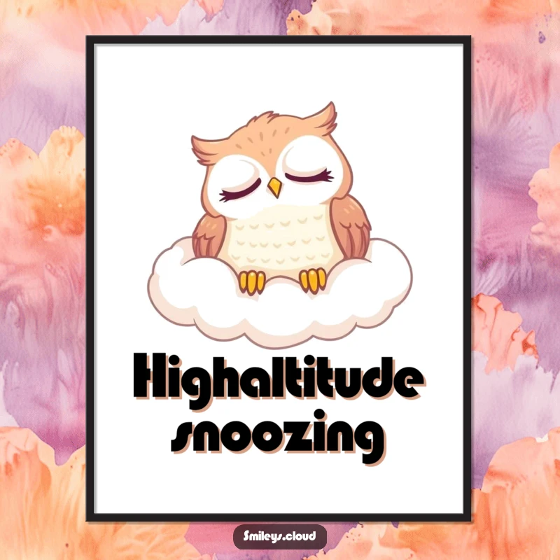 Funny poster featuring a content owl peacefully sleeping on a soft, wispy cloud, creating a serene and humorous atmosphere.