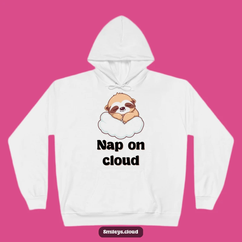 Funny Silly Sloth Hoodie - Cozy Naps and Funny Gift